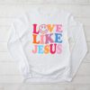 Christian Love Like Jesus Easter Day Womens Girls Kids Longsleeve Tee