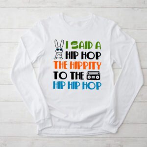 Cute Easter Bunny Shirt I Said A Hip Hop Funny Kids Boys Longsleeve Tee