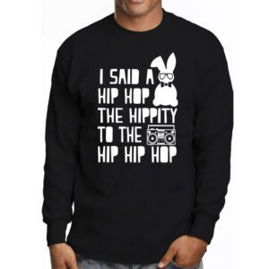 Cute Easter Bunny Shirt I Said A Hip Hop Funny Kids Boys Longsleeve Tee 3 2