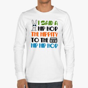 Cute Easter Bunny Shirt I Said A Hip Hop Funny Kids Boys Longsleeve Tee 3 8