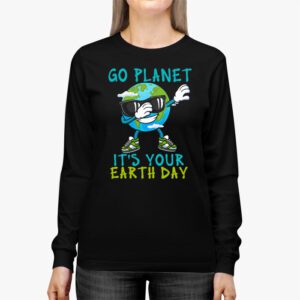 Earth Day Shirt Go Planet Its Your Earth Day Funny Longsleeve Tee 2 2