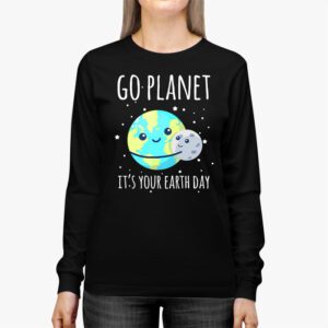 Earth Day Shirt Go Planet Its Your Earth Day Funny Longsleeve Tee 2