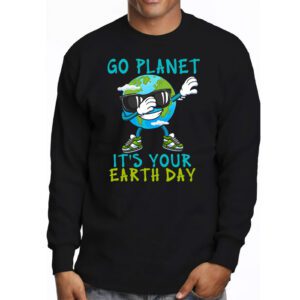 Earth Day Shirt Go Planet Its Your Earth Day Funny Longsleeve Tee 3 2