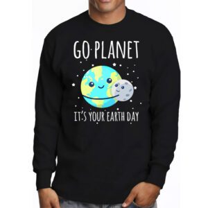 Earth Day Shirt Go Planet Its Your Earth Day Funny Longsleeve Tee 3