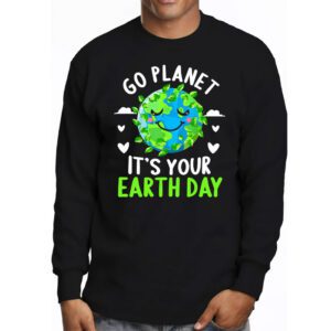 Earth Day Shirt Go Planet Its Your Earth Day Funny Longsleeve Tee 3 4