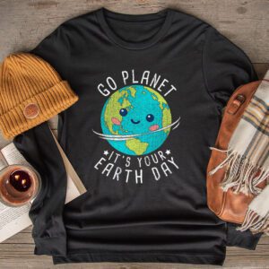 Earth Day Shirt Go Planet It's Your Earth Day Funny Longsleeve Tee