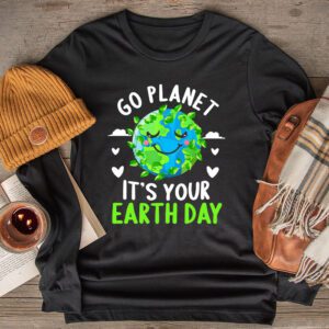 Earth Day Shirt Go Planet It's Your Earth Day Funny Longsleeve Tee