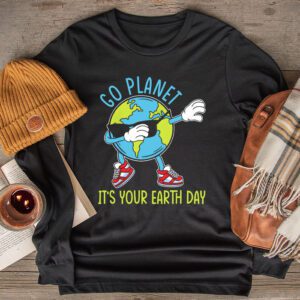 Earth Day Shirt Go Planet It's Your Earth Day Funny Longsleeve Tee