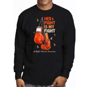 Her Fight My Fight MS Multiple Sclerosis Awareness Longsleeve Tee 3