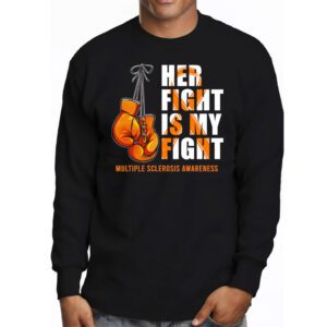 Her Fight My Fight MS Multiple Sclerosis Awareness Longsleeve Tee 3 5