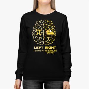 I Love Pi Did Someone Say Pie Math Teacher Women Men Kids Longsleeve Tee 2 1