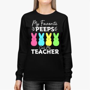 My Favorite Peep Call Me Teacher Longsleeve Tee Happy Easter Day Longsleeve Tee 2 1