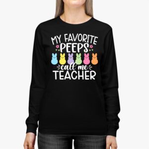 My Favorite Peep Call Me Teacher Longsleeve Tee Happy Easter Day Longsleeve Tee 2 3