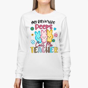 My Favorite Peep Call Me Teacher Longsleeve Tee Happy Easter Day Longsleeve Tee 2