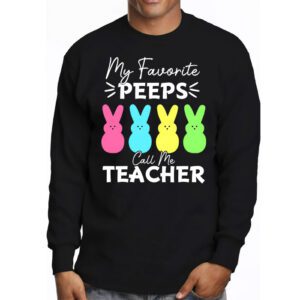 My Favorite Peep Call Me Teacher Longsleeve Tee Happy Easter Day Longsleeve Tee 3 1