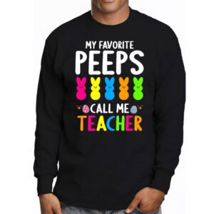 My Favorite Peep Call Me Teacher Longsleeve Tee Happy Easter Day Longsleeve Tee 3 2