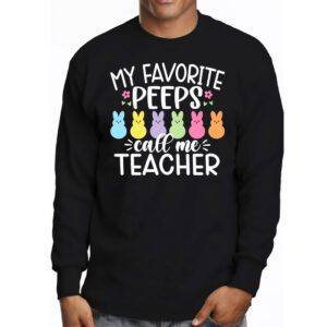 My Favorite Peep Call Me Teacher Longsleeve Tee Happy Easter Day Longsleeve Tee 3 3