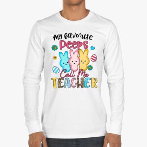 My Favorite Peep Call Me Teacher Longsleeve Tee Happy Easter Day Longsleeve Tee 3