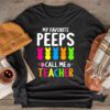 My Favorite Peep Call Me Teacher Longsleeve Tee Happy Easter Day Longsleeve Tee
