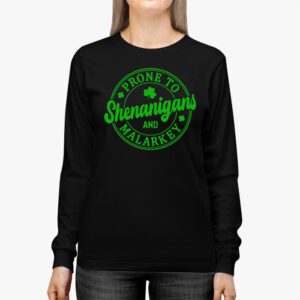 Prone To Shenanigans And Malarkey St Patricks Day Men Women Longsleeve Tee 2 1