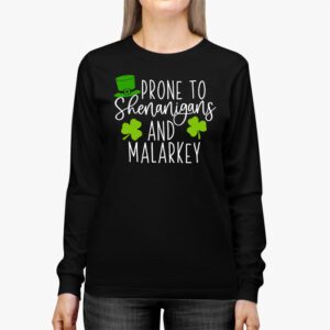 Prone To Shenanigans And Malarkey St Patricks Day Men Women Longsleeve Tee 2 2