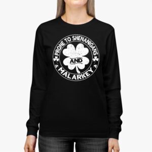 Prone To Shenanigans And Malarkey St Patricks Day Men Women Longsleeve Tee 2 3