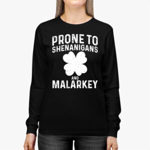 Prone To Shenanigans And Malarkey St Patricks Day Men Women Longsleeve Tee 2 4