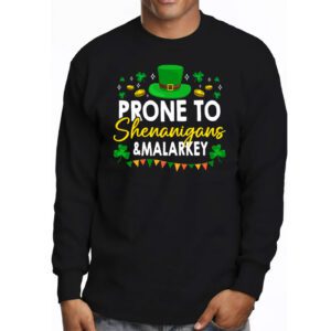 Prone To Shenanigans And Malarkey St Patricks Day Men Women Longsleeve Tee 3 5