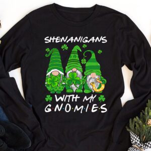 Shenanigans With My Gnomies Shamrock Happy St Patricks Day Longsleeve Tee 1 4