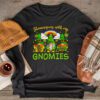 Shenanigans With My Gnomies Shamrock Happy St Patricks Day Longsleeve Tee