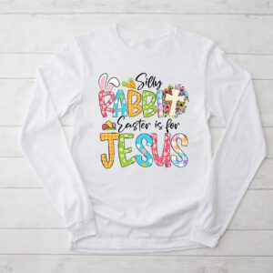 Silly Rabbit Easter Is For Jesus Christian Kids T Shirt Longsleeve Tee