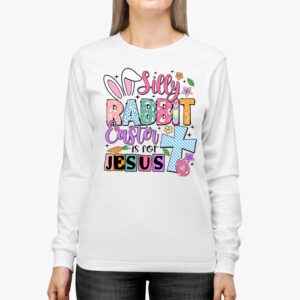 Silly Rabbit Easter Is For Jesus Christian Kids T Shirt Longsleeve Tee 2 15