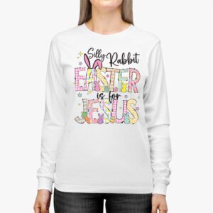 Silly Rabbit Easter Is For Jesus Christian Kids T Shirt Longsleeve Tee 2 4