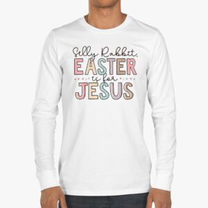 Silly Rabbit Easter Is For Jesus Christian Kids T Shirt Longsleeve Tee 3 1