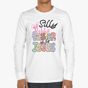 Silly Rabbit Easter Is For Jesus Christian Kids T Shirt Longsleeve Tee 3 14
