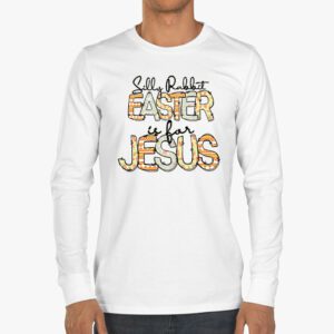 Silly Rabbit Easter Is For Jesus Christian Kids T Shirt Longsleeve Tee 3 17