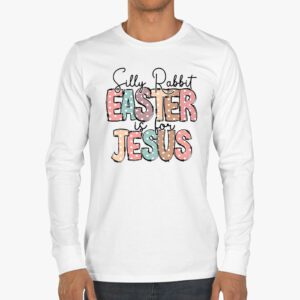 Silly Rabbit Easter Is For Jesus Christian Kids T Shirt Longsleeve Tee 3 18