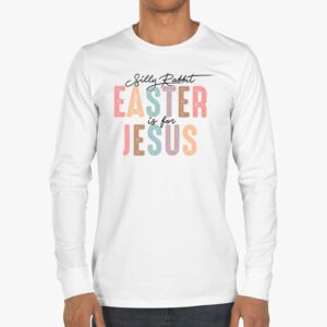 Silly Rabbit Easter Is For Jesus Christian Kids T Shirt Longsleeve Tee 3 3