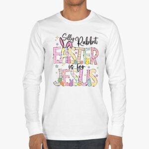 Silly Rabbit Easter Is For Jesus Christian Kids T Shirt Longsleeve Tee 3 4