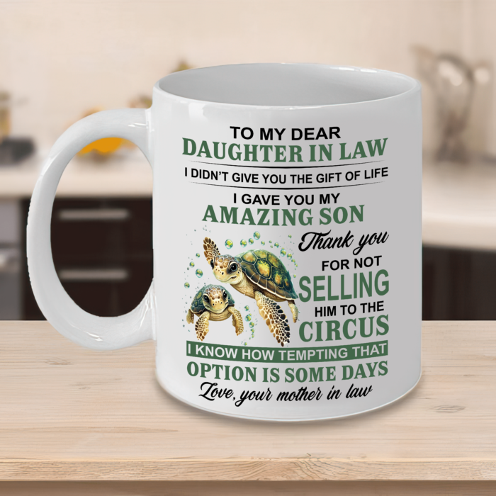 TT MUG1 To My Dear Daughter in law I Didnt Give You The Gift Of Life Patriot Gift For Daughter In Law Mug mk2 min