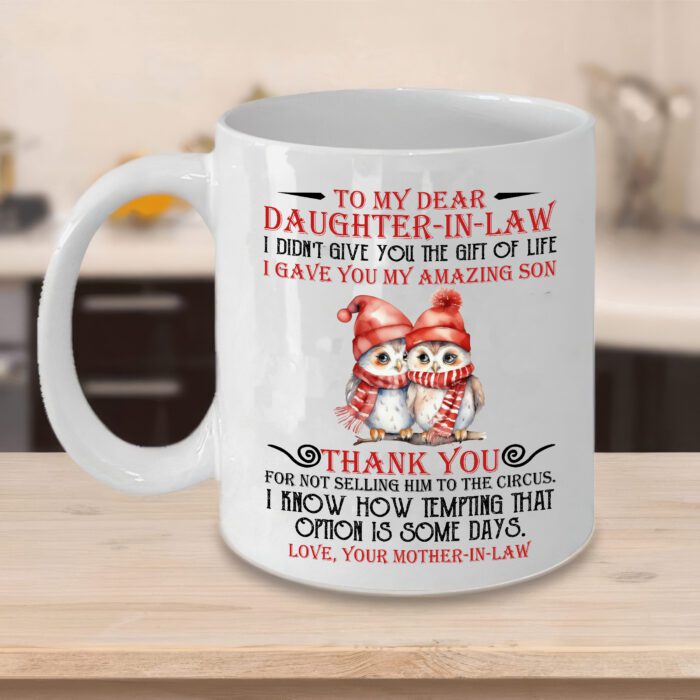 TT MUG2 To My Dear Daughter in law I Didnt Give You The Gift Of Life Patriot Gift For Daughter In Law Mug 2