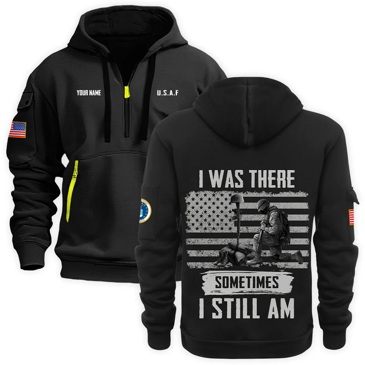 Personalized Name I Was There Sometimes I Still Am U.S. Air Force Veteran Hoodie Half Zipper Quarter Hoodie