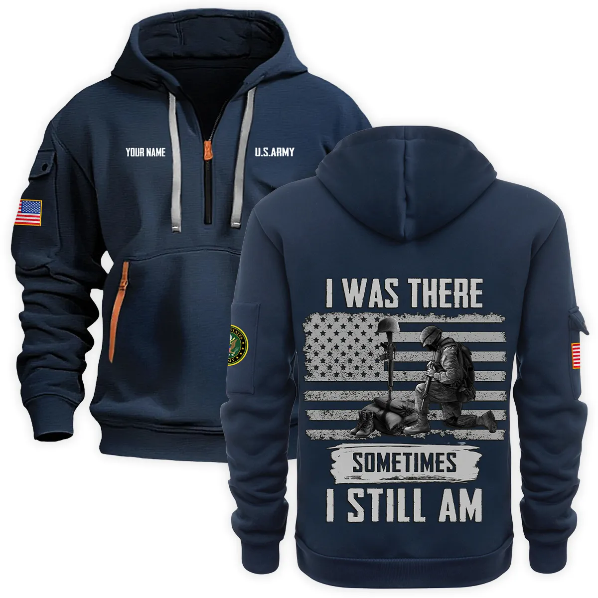 Personalized Name I Was There Sometimes I Still Am U.S. Army Veteran Hoodie Half Zipper Quarter Hoodie