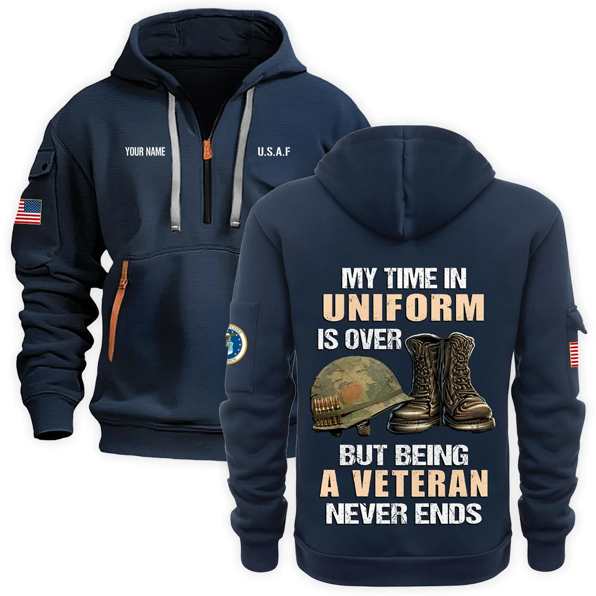 Personalized Name My Time In Uniform Is Over  U.S. Air Force Veteran Hoodie Half Zipper Quarter Hoodie